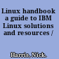 Linux handbook a guide to IBM Linux solutions and resources /