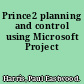 Prince2 planning and control using Microsoft Project