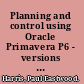 Planning and control using Oracle Primavera P6 - versions 8.2 & 8.3 EPPM web Enterprise Portfolio Project Management /