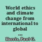 World ethics and climate change from international to global justice /