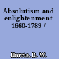 Absolutism and enlightenment 1660-1789 /