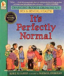 It's perfectly normal : a book about changing bodies, growing up, sex, and sexual health /