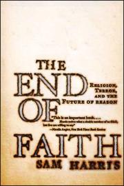 The end of faith : religion, terror, and the future of reason /