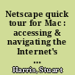 Netscape quick tour for Mac : accessing & navigating the Internet's World Wide Web /