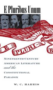 E pluribus unum : nineteenth-century American literature & the Constitutional paradox /