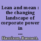 Lean and mean : the changing landscape of corporate power in the age of flexibility /