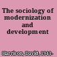 The sociology of modernization and development