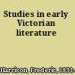 Studies in early Victorian literature