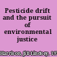 Pesticide drift and the pursuit of environmental justice