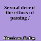 Sexual deceit the ethics of passing /