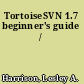 TortoiseSVN 1.7 beginner's guide /