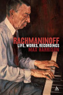 Rachmaninoff : life, works, recordings /