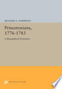 Princetonians, 1776-1783 : a biographical dictionary /