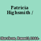 Patricia Highsmith /