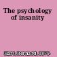 The psychology of insanity