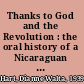 Thanks to God and the Revolution : the oral history of a Nicaraguan family /