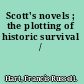 Scott's novels ; the plotting of historic survival /