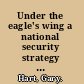 Under the eagle's wing a national security strategy of the United States for 2009 /