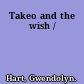 Takeo and the wish /