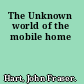 The Unknown world of the mobile home