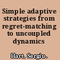 Simple adaptive strategies from regret-matching to uncoupled dynamics /