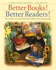 Better books! Better readers! : how to choose, use, and level books for children in the primary grades /