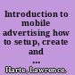 Introduction to mobile advertising how to setup, create and manage ads for mobile telephones /