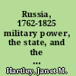 Russia, 1762-1825 military power, the state, and the people /