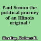 Paul Simon the political journey of an Illinois original /