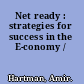 Net ready : strategies for success in the E-conomy /