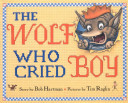 The wolf who cried boy /