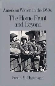 The home front and beyond : American women in the 1940s /