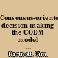 Consensus-oriented decision-making the CODM model for facilitating groups to widespread agreement /