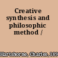 Creative synthesis and philosophic method /