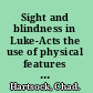 Sight and blindness in Luke-Acts the use of physical features in characterization /