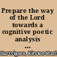 Prepare the way of the Lord towards a cognitive poetic analysis of audience involvement with characters and events in the Markan world /