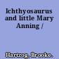 Ichthyosaurus and little Mary Anning /