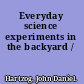 Everyday science experiments in the backyard /