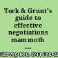Tork & Grunt's guide to effective negotiations mammoth strategies /