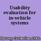 Usability evaluation for in-vehicle systems