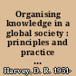 Organising knowledge in a global society : principles and practice in libraries and information centres /