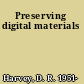 Preserving digital materials