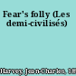 Fear's folly (Les demi-civilisés)
