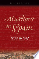 Muslims in Spain, 1500 to 1614