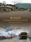 Roads : an anthropology of infrastructure and expertise /
