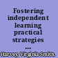 Fostering independent learning practical strategies to promote student success /