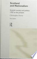 Scotland and nationalism Scottish society and politics, 1707 to the present /