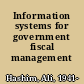 Information systems for government fiscal management /