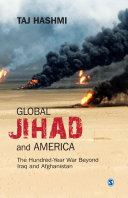 Global jihad and America : the hundred-year war beyond Iraq and Afghanistan /