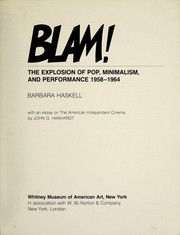 Blam! the explosion of pop, minimalism, and performance, 1958-1964 /